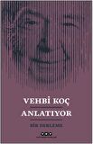 Vehbi Koç Anlatıyor