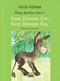 Eşek Dersem Çık, Keçi Dersem Kaç