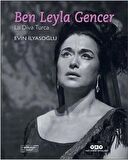 Ben Leyla Gencer-La Diva Turca (Ciltli)