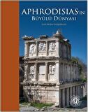 Aphrodisias'ın Büyülü Dünyası (Ciltli)