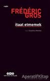İtaat Etmemek