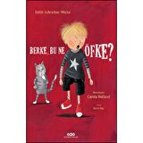 Berke Bu Ne Öfke?