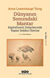Dünyanın Sonundaki Mantar - Kapitalizmin Enkazlarında Yaşam İmkanı Üzerine