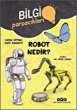 Robot Nedir? / Bilgi Parçacıkları / Laura Ertimo