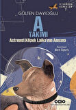 A Takımı / Astronot Köpek Laika'nın Anısına / Gülten Dayıoğlu