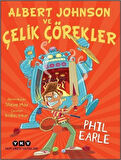 Albert Johnson ve Çelik Çörekler / Phil Earle