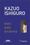 Beni Asla Bırakma (20 Yaşında Özel Baskı) / Kazuo Ishiguro