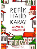 Memleket Hikayeleri  - Refik Halid Karay