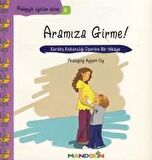 Pedagojik Öyküler: 5 - Annem ve Babamla Aramıza Girme!