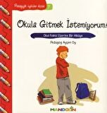 Pedagojik Öyküler: 7 - Okula Gitmek İstemiyorum!