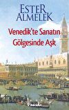 Venedik’te Sanatın Gölgesinde Aşk