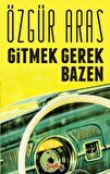 Gitmek Gerek Bazen