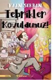 Tebrikler Kovuldunuz