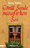 Gönül Sende Misafirken Sev