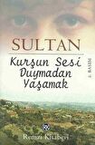 Kurşun Sesi Duymadan Yaşamak