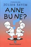 Anne Bu Ne?
