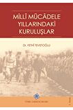 Milli Mücadele Yıllarındaki Kuruluşlar - Fethi Tevetoğlu 9789751600523