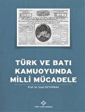 Türk ve Batı Kamuoyunda Milli Mücadele / Prof. Dr. İzzet Öztoprak