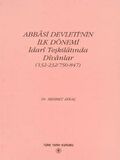 Abbasi Devleti’nin İlk Dönemi - İdari Teşkilatında Divanlar
