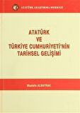 Atatürk ve Türkiye Cumhuriyeti'nin Tarihsel Gelişimi