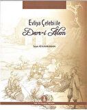 Evliya Çelebi ile Devr-i Alem