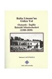 Balta Limanı'na Giden Yol - Osmanlı-İngiliz İktisadi Münasebetleri (1580-1850)