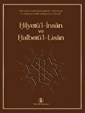 Hilyetü'l-İnsan ve Halbetü'l-Lisan / Ebûl-Fazl Cemâlü'd-dîn Ahmed b. Muhammed b. Mühennâ el-Hillî