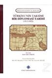 Türkiye'nin Taksimi - Bir Diplomasi Tarihi (1913 - 1923)