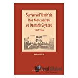 Suriye ve Filistin'de Rus Mevcudiyeti ve Osmanlı Siyaseti 1847 1914 / Türk Tarih Kurumu