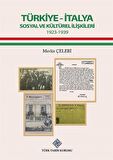 Türkiye-İtalya Sosyal ve Kültürel İlişkileri (1923-1939) / Mevlüt Çelebi