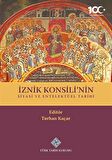 İznik Konsili'nin Siyasi ve Entelektüel Tarihi / Turhan Kaçar
