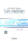 Almanya'da Yaşayan Türk Kadınları Durumları, Sorunları, Din ve Diyanet Algıları