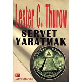 Servet Yaratmak Lester C. Thurow