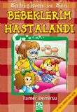 Babişkom ve Ben: Bebeklerim Hastalandı