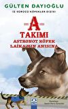 A Takımı - Astronot Köpek Laika'nın Anısına