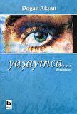 Yaşayınca...