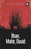 İlhan, Mahir, David