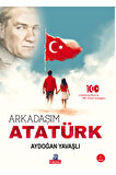 Arkadaşım Atatürk