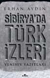 Sibirya’da Türk İzleri