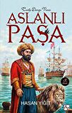 Tarihe Damga Vuran Aslanlı Paşa