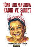Türk Sinemasında Kadın ve Şiddet