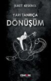 Yarı Tanrıça Dönüşüm