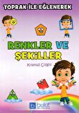 Toprak ile Eğlenerek Renkler ve Şekiller