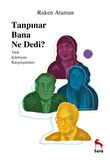 Tanpınar Bana Ne Dedi?