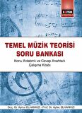 Temel Müzik Teorisi Soru Bankası & Konu Anlatımlı ve Cevap Anahtarlı Çalışma Kitabı / Aynur Elhankızı