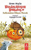 Kendini Arayan Domates 1 & Salkımdan Düşen Merak / Sinan Akyüz
