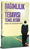 Bağımlılık Tedavisi ve Temel Kitabı