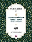 Madde ve Mananın İbadet Şekli Hikmet ve Sırları - Sohbetler 2
