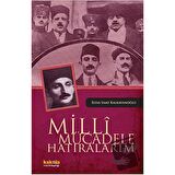 Milli Mücadele Hatıralarım