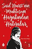 Said Nursi'nin Muhteşem Hayatından Hatıralar - 1
